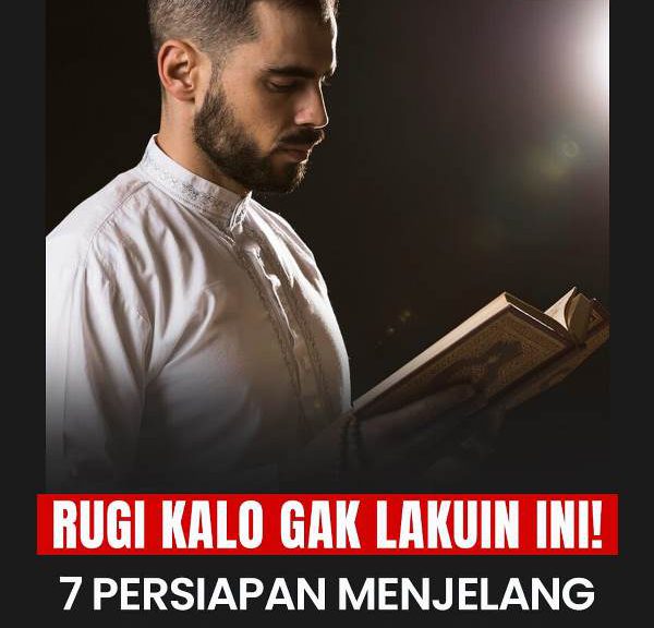 Rugi Kalo Gak Lakuin Ini! 7 Persiapan Menjelang Ramadhan